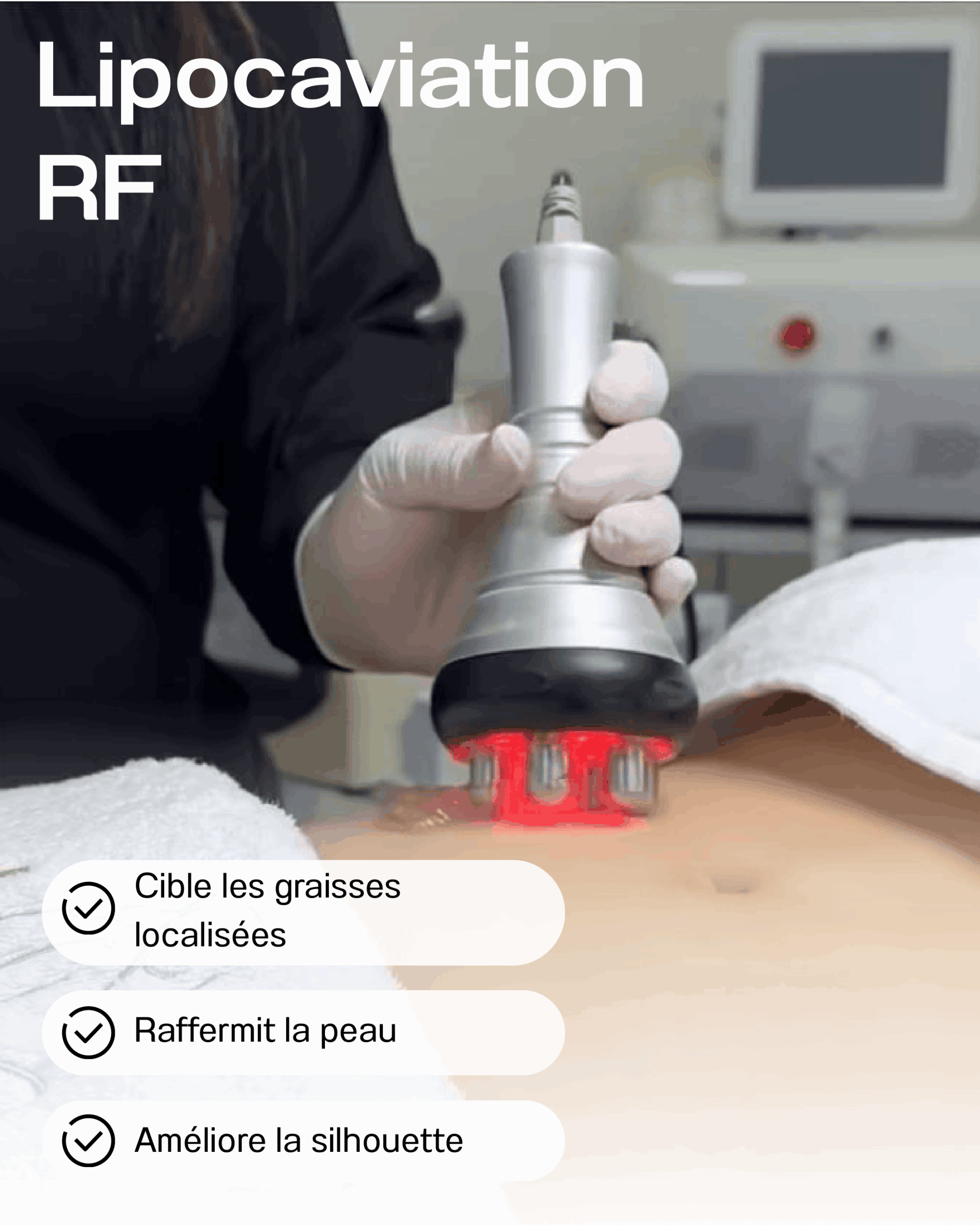 Détail d'une séance : lipocavitation et radiofréquence
